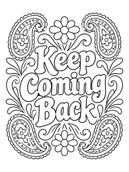 An uplifting addiction recovery coloring page with Keep Coming Back text and paisley patterns.