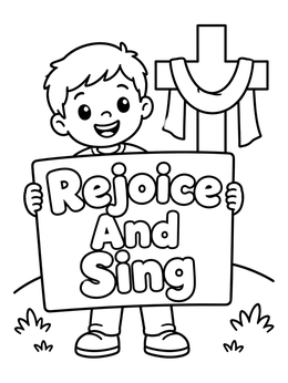 A cheerful christian easter coloring page with a boy holding a Rejoice and Sing sign near a cross.