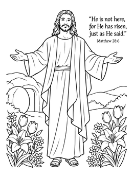A christian easter coloring page showing the risen Jesus with outstretched arms, spring flowers, and Matthew 28:6.