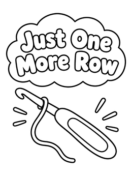 Free printable Crochet Hook And Just One More Row coloring page