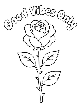 Free printable Good Vibes Only Blooming Rose coloring page