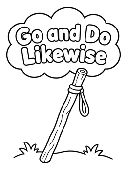 A good samaritan coloring page showing a wooden travel staff and the words Go and Do Likewise.