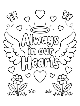 Free printable Always In Our Hearts Memorial coloring page