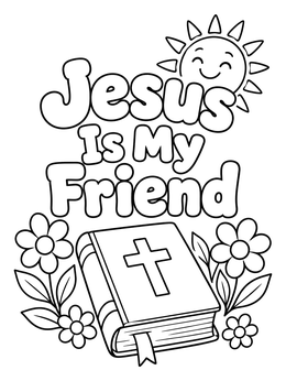 A cheerful jesus is our friend coloring page featuring bubble letters, a Bible, flowers, and a smiling sun.