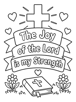 Free printable The Joy Of The Lord Is My Strength coloring page