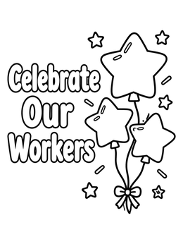 A cheerful labor day coloring page with star balloons and the text Celebrate Our Workers.