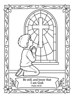 A child kneels in prayer before a cross window on this lent coloring page featuring Psalm 46:10.