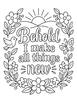 Free printable Behold I Make All Things New Scripture coloring page