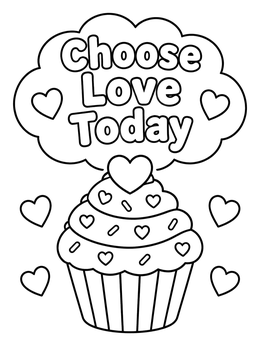Free printable Choose Love Today Cupcake coloring page
