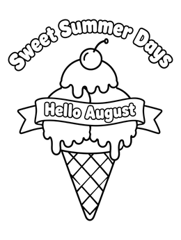 Free printable Sweet Summer Days Hello August Ice Cream coloring page
