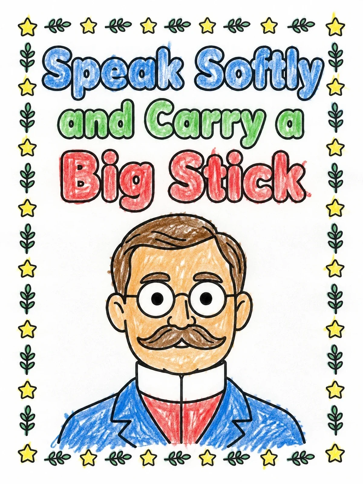 Colored example of the Teddy Roosevelt Speak Softly Quote coloring page