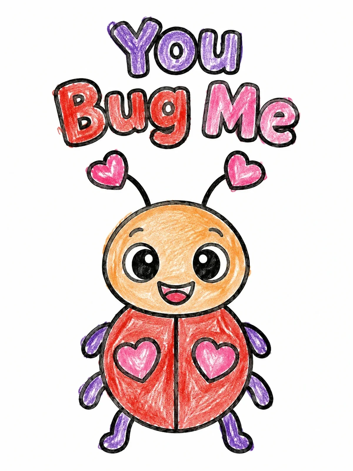 Colored example of the Cute You Bug Me Love Bug coloring page