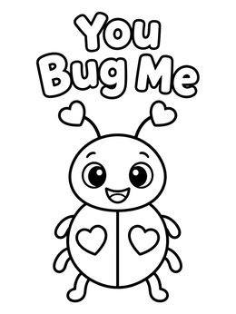 Free printable Cute You Bug Me Love Bug coloring page